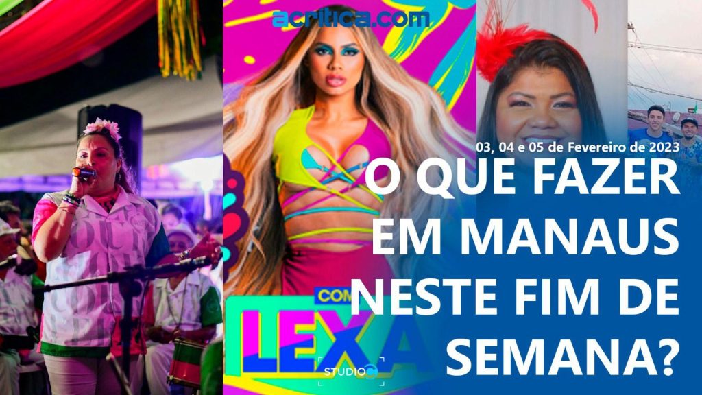 O que fazer em Manaus neste final de semana?