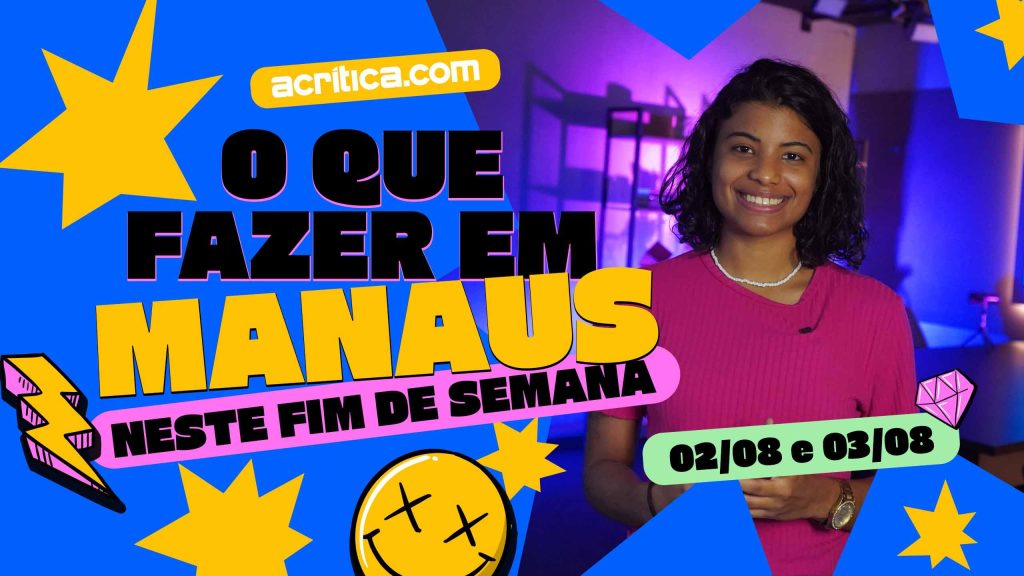O que fazer em Manaus neste final de semana?