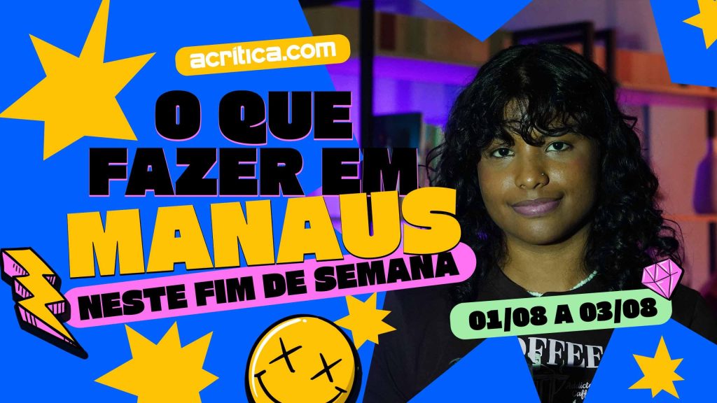 O que fazer em Manaus neste final de semana?
